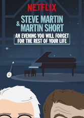Netflix: Steve Martin and Martin Short: An Evening You Will Forget for the Rest of Your Life | <strong>Opis Netflix</strong><br> Starzy kumple i ikony show-biznesu, Steve Martin i Martin Short, dzielÄ… siÄ™ wspomnieniami oraz serwujÄ… chwytliwe muzyczne numery i zabawne historie. | Oglądaj film na Netflix.com