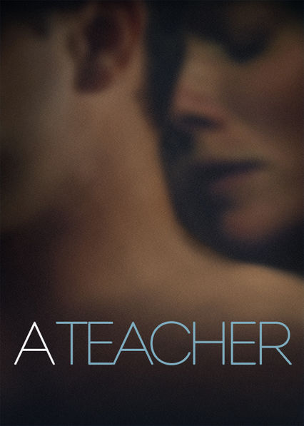 Netflix: A Teacher | A high school teacher having an affair with her student gets pulled deeper into their mutual fantasy world, even as the danger of discovery looms. | Oglądaj film na Netflix.com