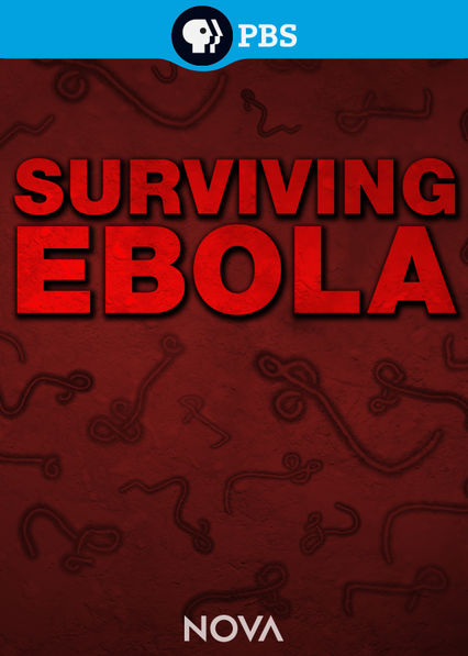 Netflix: Nova: Surviving Ebola | 'NOVA' visits the epicenter of the 2014 ebola outbreak, where brave medical teams fight the epidemic, and labs where a vaccine is under study. | Oglądaj film na Netflix.com