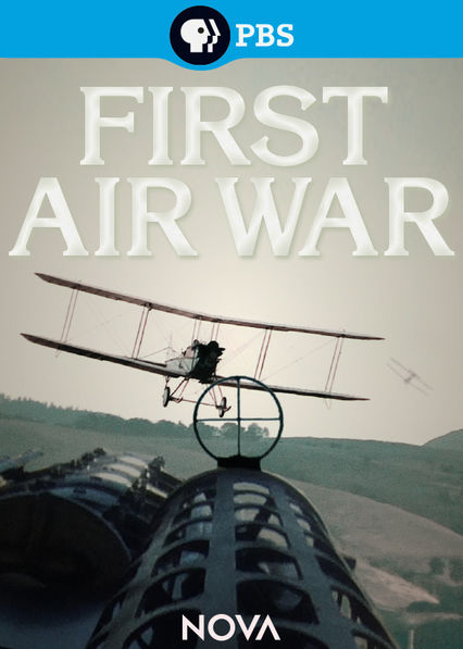 Netflix: Nova: First Air War | 'NOVA' traces the evolution of combat aircraft during World War I from a pre-Air Force squadron of biplanes to a prototype for the modern fighter. | Oglądaj film na Netflix.com