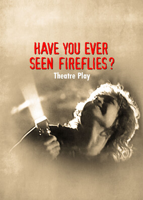Netflix: Have You Ever Seen Fireflies? - Theatre Play | Yılmaz Erdoğan's lauded stage play traces the life of wunderkind Gülseren as she navigates social and political change.<br><b>New on 2021-05-08</b> <b>[US]</b> | Oglądaj film na Netflix.com