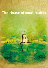 Netflix: The House of Small Cubes | With his town steadily being submerged, a widower keeps adding levels on the top of his house. Losing his pipe brings back memories. | Oglądaj film na Netflix.com