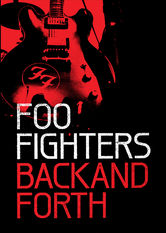 Kliknij by uszyskać więcej informacji | Netflix: Foo Fighters: Back and Forth | Film dokumentalny ukazujÄ…cy historiÄ™ zespoÅ‚u Foo Fighters — od pierwszych taÅ›m demo po wydany w 2011 roku album „Wasting Light”.