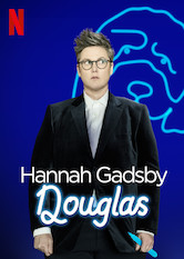 Kliknij by uszyskać więcej informacji | Netflix: Hannah Gadsby: Douglas | Hannah Gadsby wraca z drugim programem specjalnym, w którym omawia tajniki popularności, swoją tożsamość i dziwne spotkanie na wybiegu dla psów.