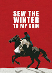 Kliknij by uszyskać więcej informacji | Netflix: Sew the Winter to My Skin | An indigenous outlaw steals supplies from wealthy white South Africans to give to poor people, with a war veteran on his tail intent on capturing him.