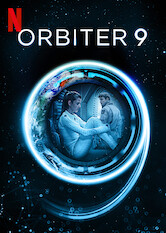 Kliknij by uzyskać więcej informacji | Netflix: Orbiter 9 / Orbiter 9 | Kobieta, która całe życie spędziła samotnie na statku kosmicznym, zakochuje się w inżynierze, który nagle pojawia się w jej świecie i wywraca go do góry nogami.