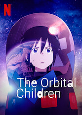 Kliknij by uzyskać więcej informacji | Netflix: The Orbital Children / The Orbital Children | Jest rok 2045. W wyniku wypadku na stacji kosmicznej grupa dzieci — dwoje urodzonych na Księżycu i troje Ziemian — musi walczyć o przetrwanie bez pomocy dorosłych.