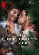 Kliknij by uszyskać więcej informacji | Netflix: Kochanek Lady Chatterley | Nieszczęśliwa w małżeństwie Lady Chatterley wdaje się w gorący romans i nieoczekiwanie zakochuje się w gajowym z wiejskiej posiadłości swojego męża.