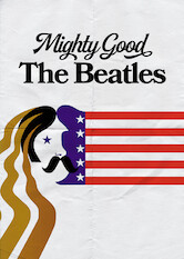 Kliknij by uszyskać więcej informacji | Netflix: Mighty Good: The Beatles | Uznany filmowiec Tony Palmer stworzyÅ‚ dokumentalny portret The Beatles, jednego zÂ najbardziej wpÅ‚ywowych zespoÅ‚Ã³w wÂ historii muzyki rozrywkowej.