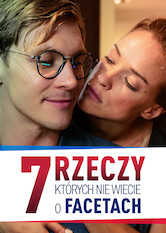 Netflix: 7 rzeczy, ktorych nie wiecie o facetach | <strong>Opis Netflix</strong><br> Co kryje siÄ™ wÂ mÄ™skiej gÅ‚owie? Siedem peÅ‚nych testosteronu przeplatajÄ…cych siÄ™ historii oÂ mÄ™Å¼czyznach iÂ ich mniej lub bardziej udanych relacjach. | Oglądaj film na Netflix.com