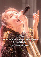 Kliknij by uszyskać więcej informacji | Netflix: LiSA LiVE is Smile Always, Eve&Birth: The Birth at Nippon Budokan | Znana miÄ™dzy innymi zÂ piosenek tytuÅ‚owych doÂ serialu iÂ filmu zÂ serii â€žMiecz zabÃ³jcy demonÃ³wâ€ LiSA triumfalnie wkracza naÂ scenÄ™, Å›wiÄ™tujÄ…c dziesiÄ™ciolecie solowej kariery.