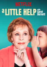 Netflix: A Little Help with Carol Burnett | <strong>Opis Netflix</strong><br> Legenda komedii, Carol Burnett, wraca do telewizji w towarzystwie bÅ‚yskotliwych dzieciaków, które w brutalnie szczery sposób pomagajÄ… dorosÅ‚ym rozwiÄ…zaÄ‡ ich problemy. | Oglądaj serial na Netflix.com