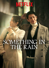 Netflix: Something in the Rain | <strong>Opis Netflix</strong><br> Karierowiczka, której zwiÄ…zek niedawno siÄ™ rozpadÅ‚, zaprzyjaÅºnia siÄ™ z mÅ‚odszym bratem swojej najlepszej przyjacióÅ‚ki, który dopiero co wróciÅ‚ z zagranicy. | Oglądaj serial na Netflix.com