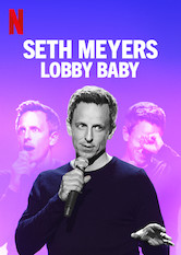 Kliknij by uszyskać więcej informacji | Netflix: Seth Meyers: Lobby Baby | Znany z wystÄ™pów w „Saturday Night Live” gospodarz programu „Late Night” — Seth Meyers — wstaje zza biurka i opowiada o swoim Å¼yciu z duÅ¼Ä… dawkÄ… pogodnego humoru.