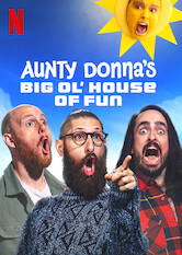 Kliknij by uszyskać więcej informacji | Netflix: Aunty Donna's Big Ol' House of Fun | Komediowe trio Aunty Donna promuje swÃ³j absurdalny, niepowtarzalny styl poprzez rozmaite skecze, piosenki iÂ eklektyczne postacie.
