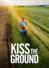 Kliknij by uszyskać więcej informacji | Netflix: Kiss the Ground | Naukowcy iÂ aktywiÅ›ci odkrywajÄ… tajemnice ziemskiej gleby, ktÃ³ra ich zdaniem jest kluczem doÂ odwrÃ³cenia zmian klimatycznych iÂ ocalenia planety.