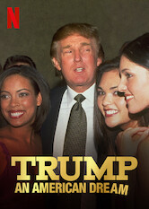 Kliknij by uszyskać więcej informacji | Netflix: Trump: Amerykański sen | Przyjaciele, współpracownicy i krytycy dzielą się opowieściami o Donaldzie Trumpie — aroganckim biznesmenie, który ku zaskoczeniu wielu został prezydentem USA.