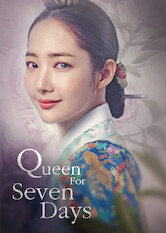 Kliknij by uszyskać więcej informacji | Netflix: Queen for Seven Days | Å»yjÄ…ca w czasach dynastii Joseon mÅ‚oda szlachcianka z potÄ™Å¼nego klanu poÅ›lubia ksiÄ™cia, jednak traci przywileje krÃ³lowej po zaledwie tygodniu od koronacji krÃ³la.