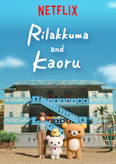 Kliknij by uszyskać więcej informacji | Netflix: Rilakkuma i Kaoru | Nudne życie Kaoru zmienia się całkowicie, kiedy do jej apartamentu wprowadza się Rilakkuma — leniwy pluszowy niedźwiadek, którego nie da się nie pokochać.