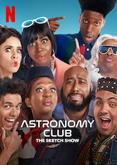 Kliknij by uszyskać więcej informacji | Netflix: Astronomy Club: The Sketch Show | ZÅ‚oÅ¼ona zÂ nietuzinkowych indywidualnoÅ›ci grupa komikÃ³w Astronomy Club bawi widzÃ³w mieszankÄ… inteligentnego iÂ absurdalnego humoru.