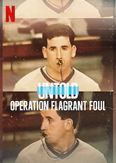 Kliknij by uszyskać więcej informacji | Netflix: Watch Untold: Operation Flagrant Foul | Wiele lat poÂ odbyciu wyroku zaÂ obstawianie sÄ™dziowanych przez siebie meczÃ³w byÅ‚y sÄ™dzia NBA Tim Donaghy wraca doÂ skandalu, ktÃ³ry wstrzÄ…snÄ…Å‚ ligÄ….