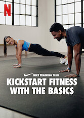 Kliknij by uszyskać więcej informacji | Netflix: Kickstart Fitness with the Basics | These straightforward workouts with Nike's top trainers will get you moving and help you find your fitness groove â€” no experience or equipment needed.