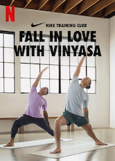 Kliknij by uszyskać więcej informacji | Netflix: Fall in Love with Vinyasa | Expert Nike trainers demonstrate how to weave Vinyasa-inspired yoga into your daily life to build strength and unlock the energy of your body and mind.
