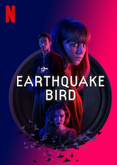 Kliknij by uszyskać więcej informacji | Netflix: Ptak, który zwiastował trzęsienie ziemi | W latach 80. w Tokio tajemnicza ekspatka jest podejrzewana o zabójstwo przyjaciółki, która zaginęła po wyjściu na jaw trójkąta miłosnego obu kobiet z fotografem.