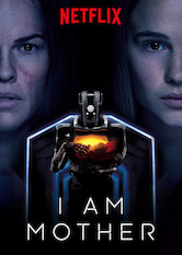 Netflix: I Am Mother | <strong>Opis Netflix</strong><br> Gdy ludzkoÅ›Ä‡ wymiera, wychowywana przez robota-matkÄ™ nastolatka przeÅ¼ywa szok po spotkaniu innego czÅ‚owieka. | Oglądaj film na Netflix.com