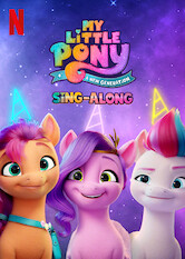 Kliknij by uszyskać więcej informacji | Netflix: My Little Pony: A New Generation: Sing-Along | A young pony makes a herd of new friends on a quest to bring magic back to her world in this sing-along version of "My Little Pony: A New Generation."