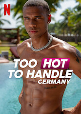 Kliknij by uszyskać więcej informacji | Netflix: Too Hot to Handle: Niemcy | Dziesięcioro bardzo atrakcyjnych singli spotyka się w tropikalnym raju. Nie wiedzą jednak, że aby wygrać 200 000 euro nagrody, będą musieli zrezygnować z seksu.