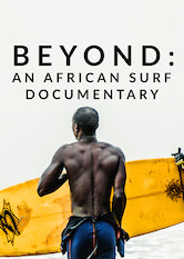 Kliknij by uszyskać więcej informacji | Netflix: Beyond: An African Surf Documentary | Surferzy opowiadajÄ… oÂ sobie, kulturze iÂ ulubionych miejscach doÂ surfowania naÂ wybrzeÅ¼ach Maroka, Zachodniej Sahary, Mauretanii, Senegalu iÂ Gambii.