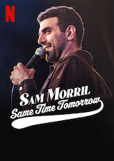 Kliknij by uszyskać więcej informacji | Netflix: Sam Morril: Same Time Tomorrow | Sam Morril delivers his trademark dry and dark punchlines in a stand-up set ranging from problematic fairy tales to biting social commentary.
