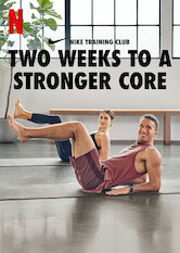 Kliknij by uszyskać więcej informacji | Netflix: Two Weeks to a Stronger Core | Nike-certified trainers teach you how to build a stronger core with quick routines that you can perform on your own or with the whole family.