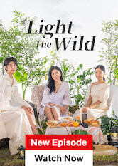 Kliknij by uszyskać więcej informacji | Netflix: Light the Wild | Featuring the popular cast of "Light the Night", a reality show gathers up the friends from the hit drama series for a camping adventure together.