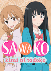 Kliknij by uszyskać więcej informacji | Netflix: From Me toÂ You: Kimi ni Todoke | Licealistka Sawako, ktÃ³rÄ… rÃ³wieÅ›nicy przezywajÄ… â€žSadakoâ€ zeÂ wzglÄ™du naÂ jej mroczny styl, zaczyna powoli siÄ™ otwieraÄ‡, gdy zaprzyjaÅºnia siÄ™ zÂ popularnym KazehayÄ….