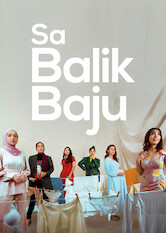 Kliknij by uszyskać więcej informacji | Netflix: Sa Balik Baju | In these interconnected stories, six women brave the modern pressures of social media, work and relationships in the online age.