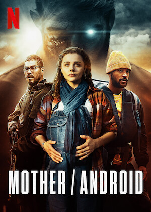 Netflix: Mother/Android | <strong>Opis Netflix</strong><br> W postapokaliptycznym świecie targanym brutalnym powstaniem androidów ciężarna młoda kobieta i jej chłopak rozpaczliwie poszukują bezpieczeństwa. | Oglądaj film na Netflix.com