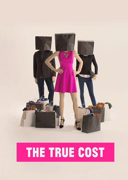 Netflix: The True Cost | <strong>Opis Netflix</strong><br> Program bada zwiÄ…zek miÄ™dzy naciskiem konsumentów na dostÄ™p do tanich i modnych ubraÅ„, a mizernym Å¼yciem osób pracujÄ…cych w zakÅ‚adach produkujÄ…cych te dobra. | Oglądaj film na Netflix.com