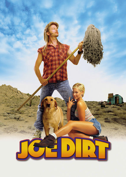 Netflix: Joe Dirt | <strong>Opis Netflix</strong><br> RudowÅ‚osy sprzÄ…tacz postanawia odnaleÅºÄ‡ rodziców, których zgubiÅ‚ w wieku oÅ›miu lat podczas wycieczki do Wielkiego Kanionu. Czeka go seria niebywaÅ‚ych przygód. | Oglądaj film na Netflix.com