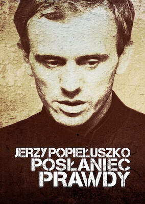 Netflix: Popieluszko-poslaniec prawdy | <strong>Opis Netflix</strong><br> Film dokumentalny opowiadajÄ…cy oÂ Å¼yciu Jerzego PopieÅ‚uszki â€” kapelana SolidarnoÅ›ci, ktÃ³ry inspirowaÅ‚ PolakÃ³w doÂ podjÄ™cia walki zÂ komunistycznym reÅ¼imem. | Oglądaj film na Netflix.com
