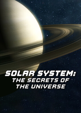 Netflix: Solar System: The Secrets Of The Universe | <strong>Opis Netflix</strong><br> Take a stellar journey into space and learn about how Earth's neighboring planets and their moons all come together to form our solar system. | Oglądaj film na Netflix.com