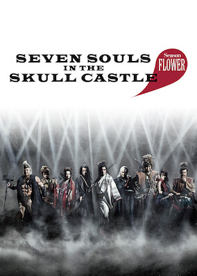 Netflix: Seven Souls in the Skull Castle: Season Flower | <strong>Opis Netflix</strong><br> Japan, 1590. Wandering samurai band together to take on the lord of Skull Castle in this â€œFlowerâ€ version of the bold show performed in a 360Âº theater. | Oglądaj film na Netflix.com