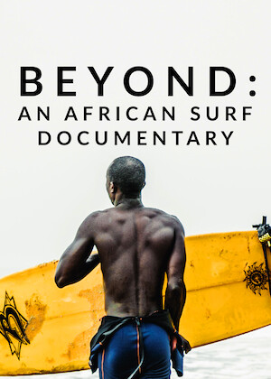 Netflix: Beyond: An African Surf Documentary | <strong>Opis Netflix</strong><br> Surferzy opowiadajÄ… oÂ sobie, kulturze iÂ ulubionych miejscach doÂ surfowania naÂ wybrzeÅ¼ach Maroka, Zachodniej Sahary, Mauretanii, Senegalu iÂ Gambii. | Oglądaj film na Netflix.com