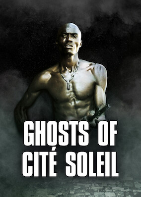 Netflix: Ghosts of Cit&eacute; Soleil | <strong>Opis Netflix</strong><br> Ten dokument skupia się na upadku reżimu Jean-Bertranda Aristide na Haiti i opowiada historię rodziny gangsterów mieszkających w niebezpiecznych slumsach. | Oglądaj film na Netflix.com