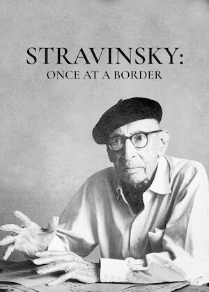 Netflix: Stravinsky: Once at a Border | <strong>Opis Netflix</strong><br> Nagradzany dokumentalista Tony Palmer przedstawia filmowy portret Å¼ycia iÂ twÃ³rczoÅ›ci wybitnego kompozytora Igora StrawiÅ„skiego. | Oglądaj film na Netflix.com