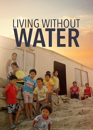 Netflix: Living Without Water | <strong>Opis Netflix</strong><br> Dokument oÂ setkach tysiÄ™cy mieszkaÅ„cÃ³w stolicy Peru, Limy, ktÃ³rzy muszÄ… pÅ‚aciÄ‡ rÃ³wnowartoÅ›Ä‡ nawet tygodniowych zarobkÃ³w zaÂ jednodniowÄ… racjÄ™ wody. | Oglądaj film na Netflix.com