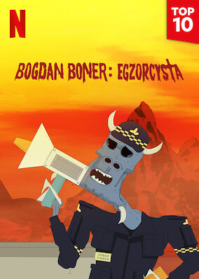 Netflix: Bogdan Boner: Egzorcysta | <strong>Opis Netflix</strong><br> Bogdan Boner, ostro pijący egzorcysta samouk, powraca! Zrobił się jeszcze bardziej pomysłowy, wulgarny i zabójczy, więc demony mają się czego obawiać. | Oglądaj serial na Netflix.com