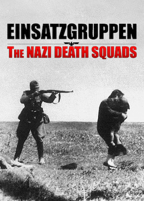 Netflix: Einsatzgruppen: The Nazi Death Squads | <strong>Opis Netflix</strong><br> Serial dokumentalny oÂ historii Einsatzgruppen, nazistowskich oddziaÅ‚ach odpowiedzialnych zaÂ masowe morderstwa Å»ydÃ³w, RomÃ³w oraz sowieckich jeÅ„cÃ³w wÂ Europie Wschodniej. | Oglądaj serial na Netflix.com