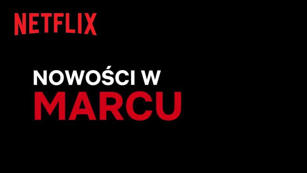 Netflix marzec 2021